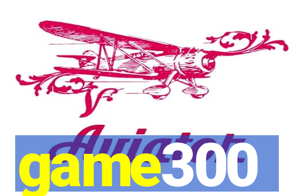 game300