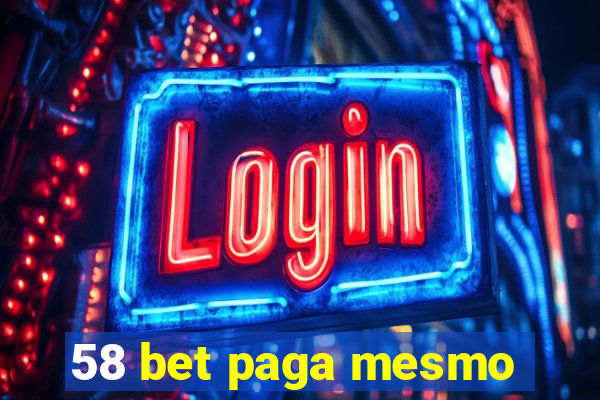 58 bet paga mesmo