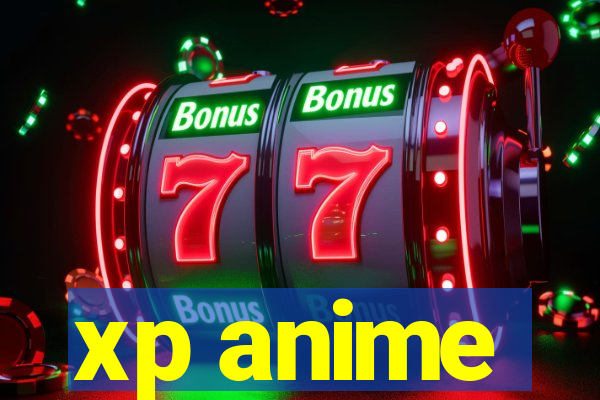 xp anime