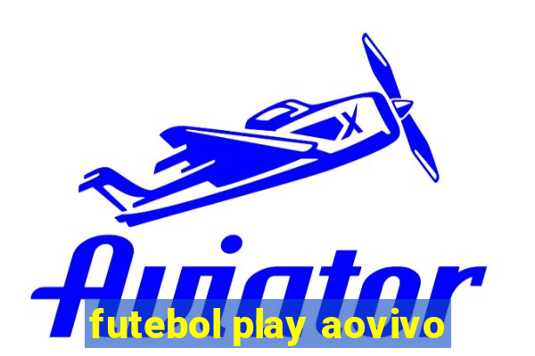 futebol play aovivo