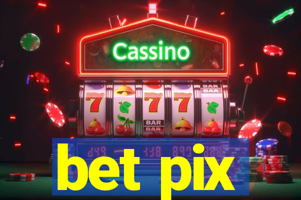 bet pix