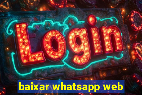 baixar whatsapp web