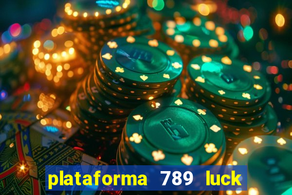 plataforma 789 luck é confiável