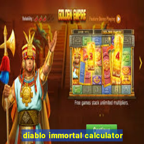 diablo immortal calculator