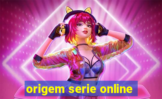 origem serie online