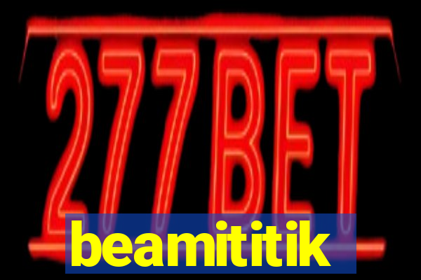 beamititik