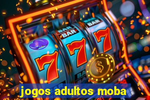 jogos adultos moba