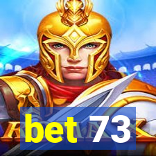 bet 73