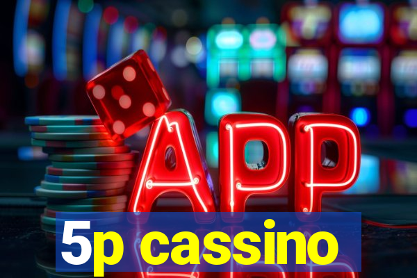 5p cassino