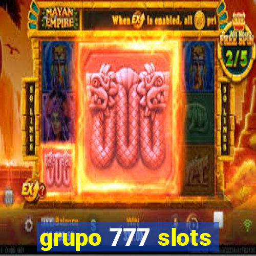 grupo 777 slots