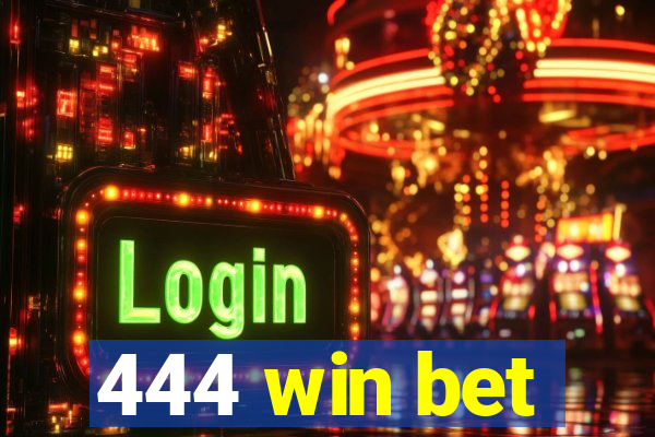 444 win bet