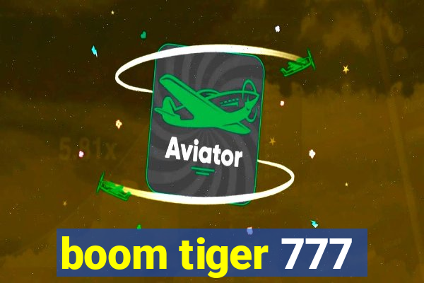 boom tiger 777