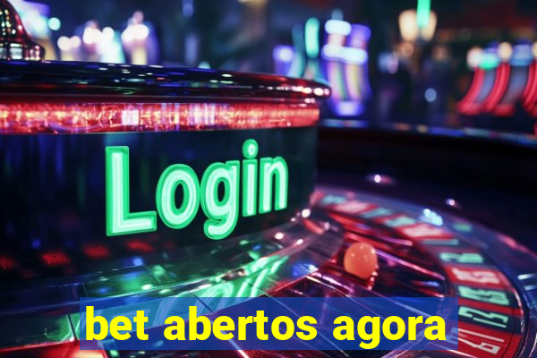 bet abertos agora