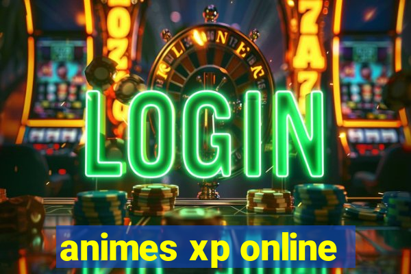 animes xp online