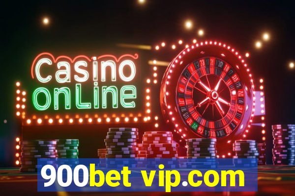 900bet vip.com