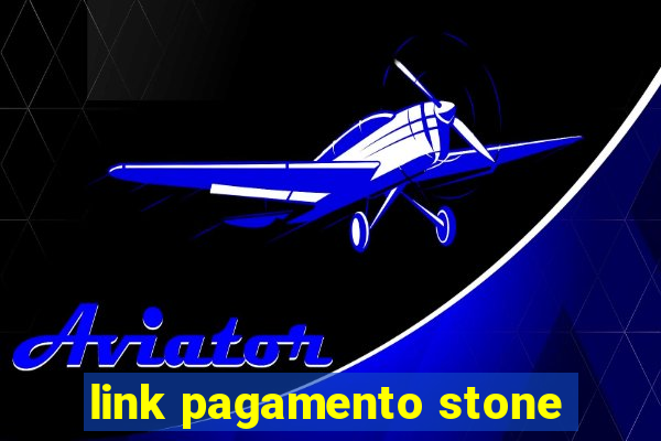 link pagamento stone