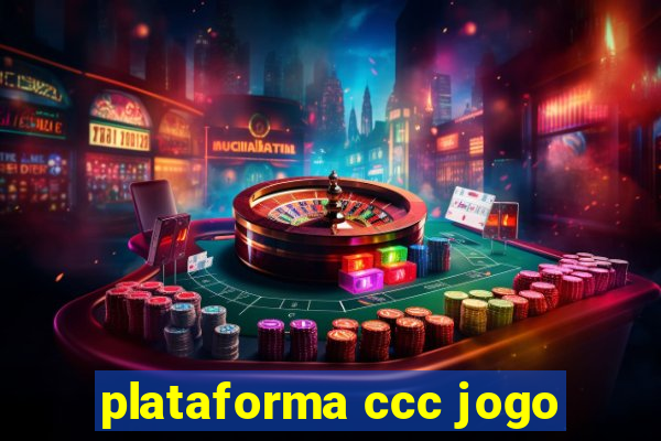 plataforma ccc jogo