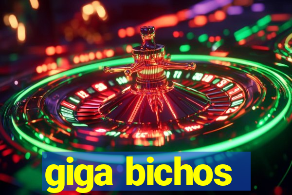 giga bichos