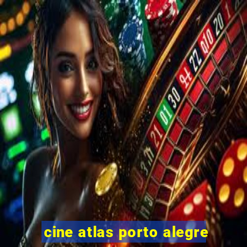 cine atlas porto alegre