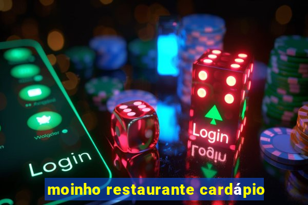 moinho restaurante cardápio