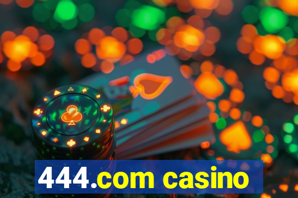 444.com casino