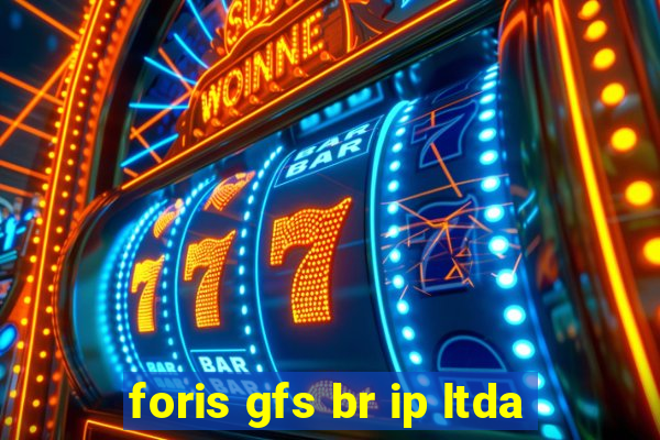 foris gfs br ip ltda