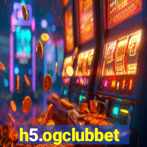 h5.ogclubbet