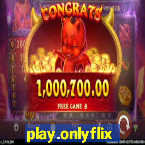 play.onlyflix